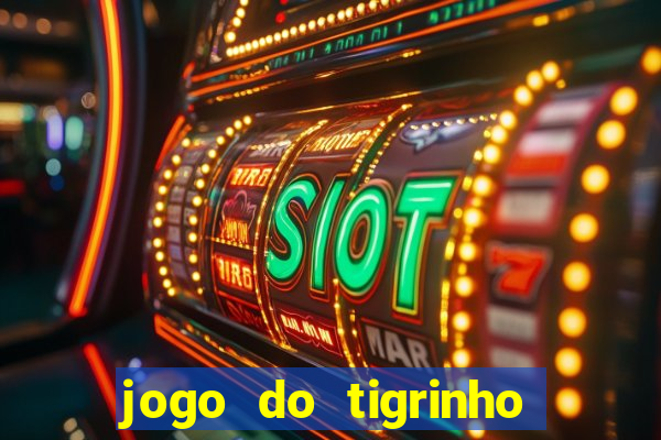 jogo do tigrinho play store