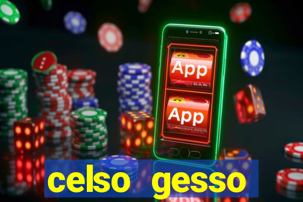 celso gesso cruzeiro sp