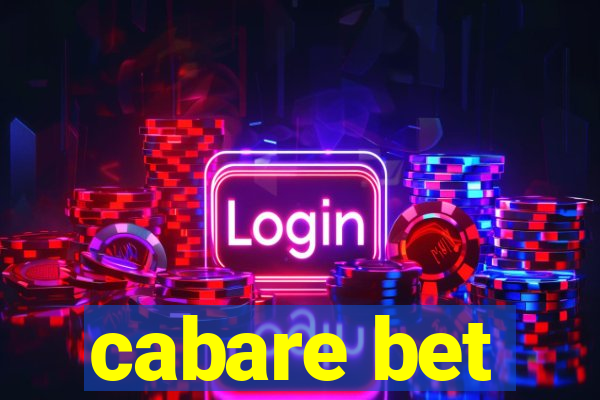 cabare bet