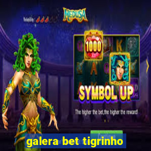 galera bet tigrinho