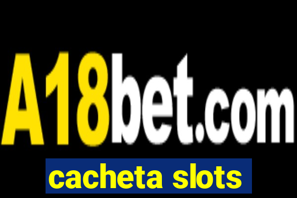 cacheta slots