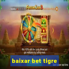 baixar bet tigre