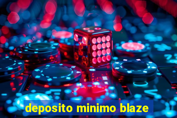 deposito minimo blaze