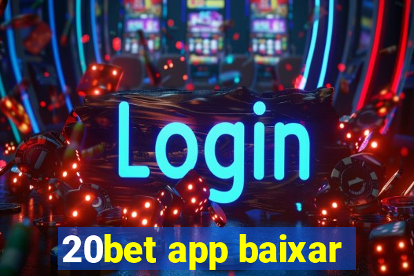 20bet app baixar