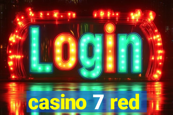 casino 7 red