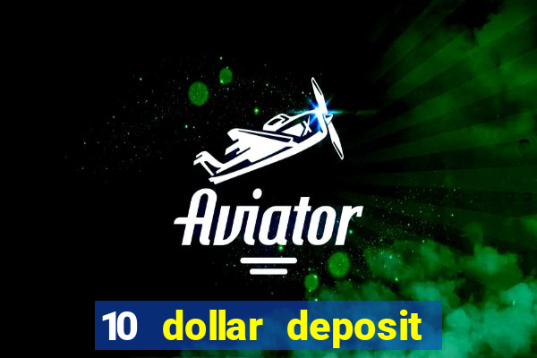 10 dollar deposit online casino usa