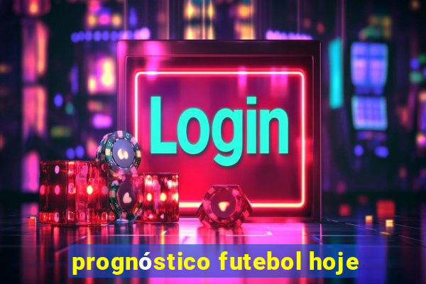 prognóstico futebol hoje