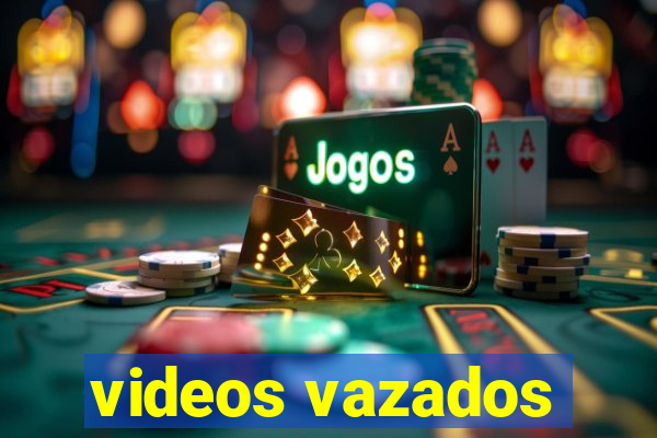 videos vazados