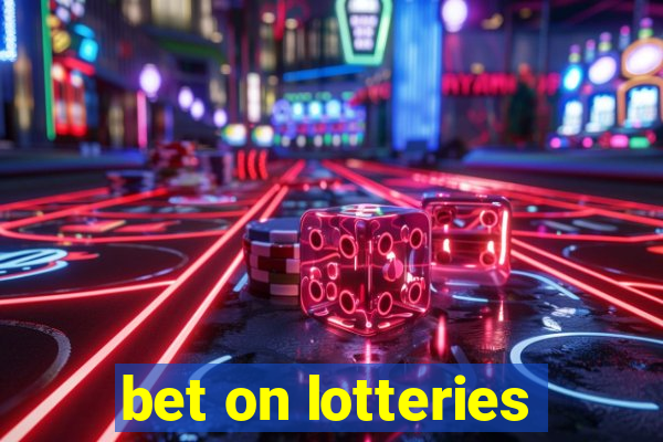 bet on lotteries