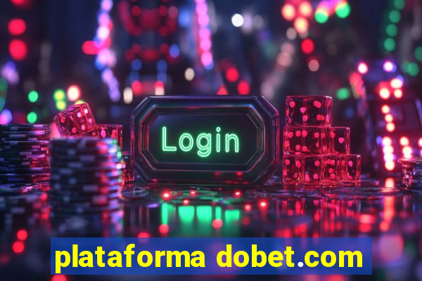 plataforma dobet.com