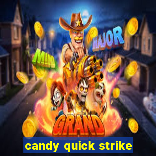 candy quick strike