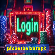 pixbetbaixarapk