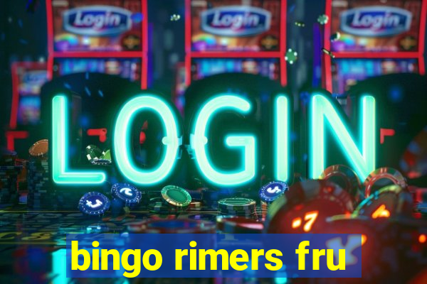 bingo rimers fru