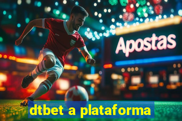 dtbet a plataforma