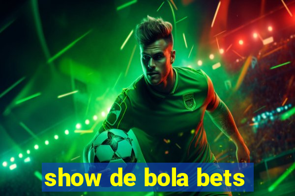 show de bola bets