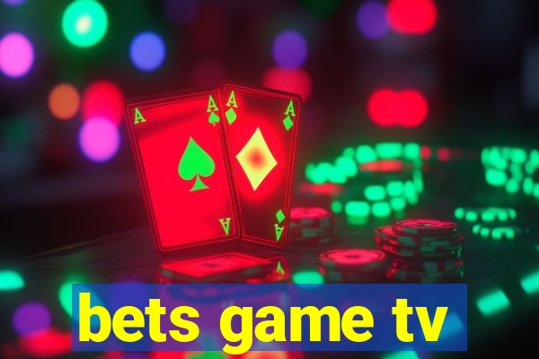 bets game tv