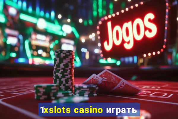 1xslots casino играть