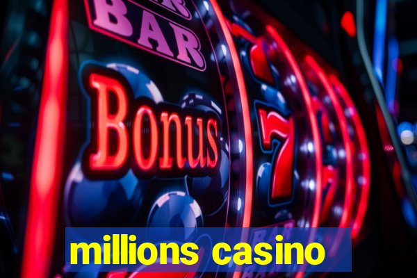 millions casino