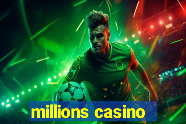 millions casino