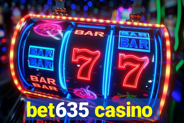 bet635 casino