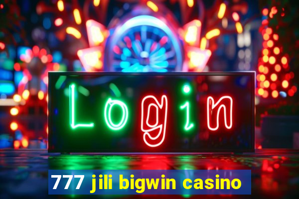 777 jili bigwin casino