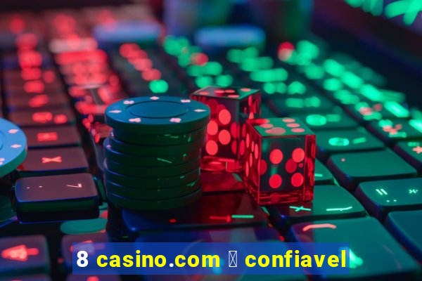 8 casino.com 茅 confiavel