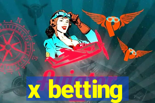 x betting