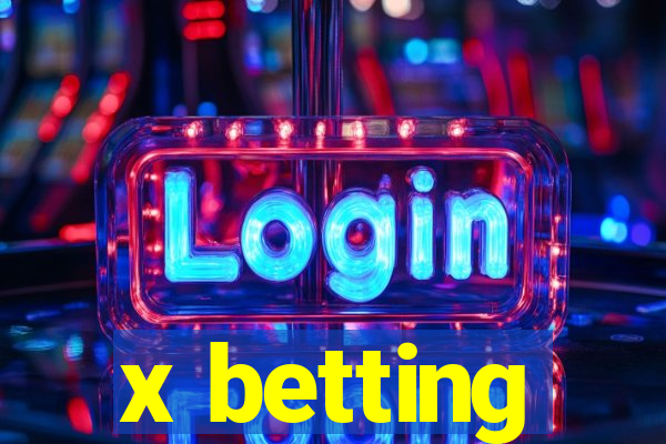 x betting