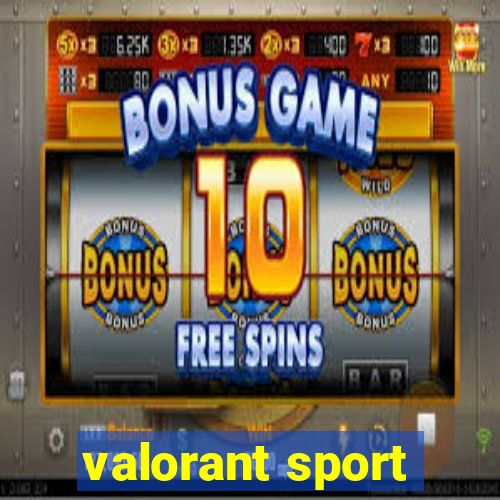 valorant sport