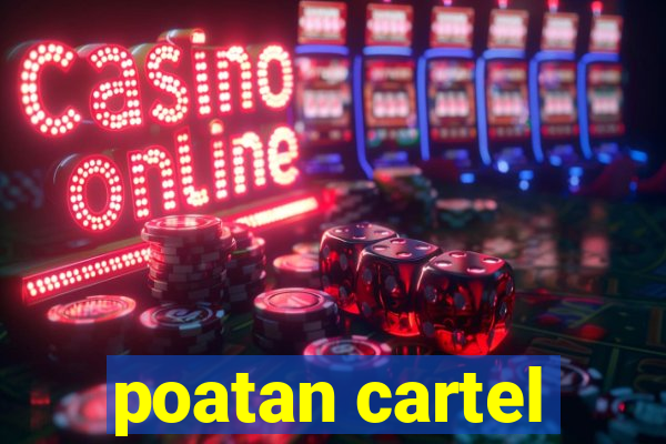 poatan cartel