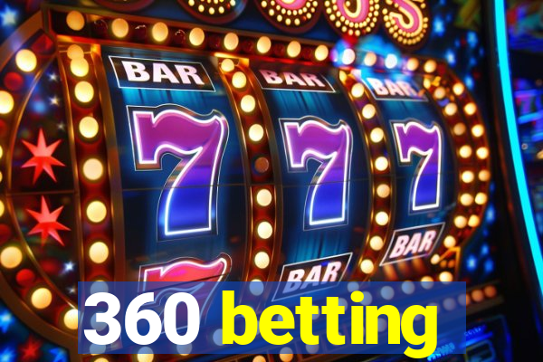 360 betting