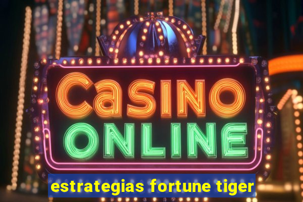 estrategias fortune tiger