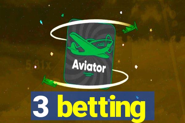 3 betting