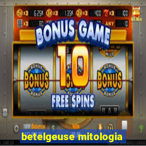 betelgeuse mitologia