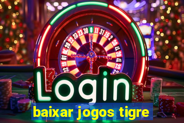 baixar jogos tigre