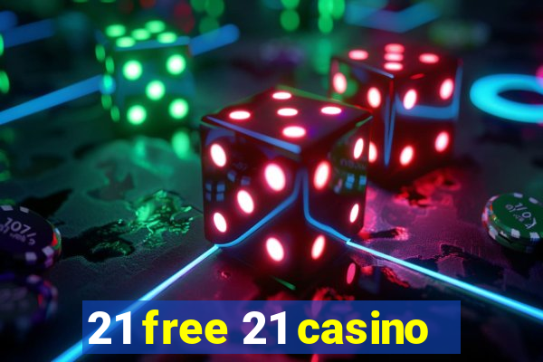 21 free 21 casino