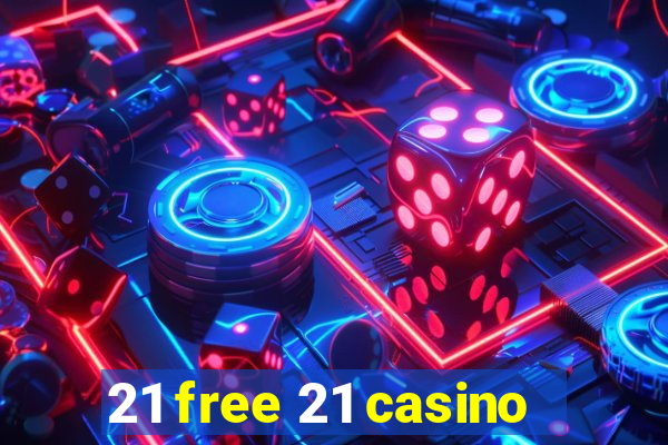 21 free 21 casino