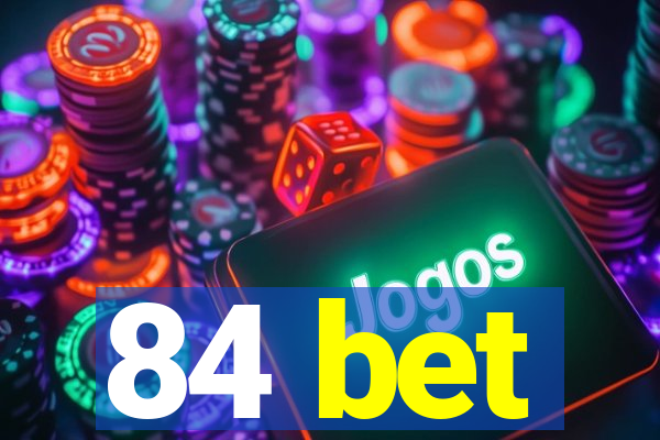 84 bet