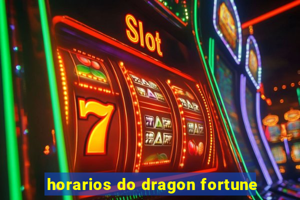 horarios do dragon fortune