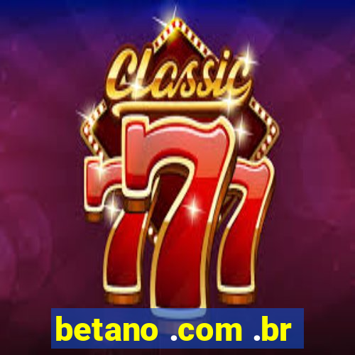 betano .com .br