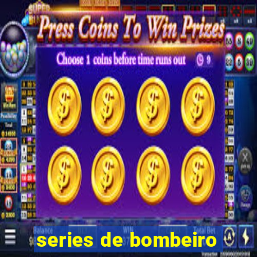 series de bombeiro