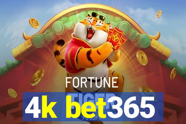 4k bet365