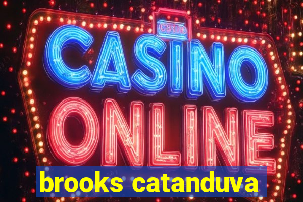 brooks catanduva