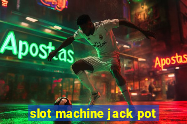 slot machine jack pot