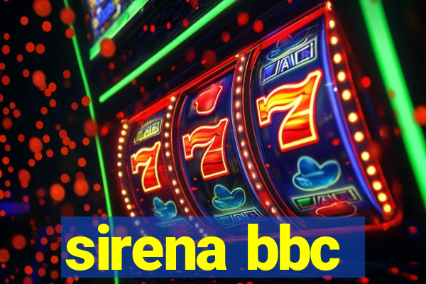 sirena bbc