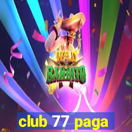 club 77 paga