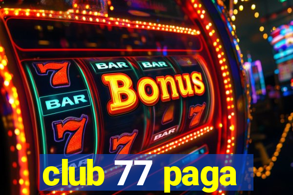 club 77 paga