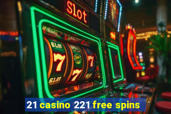 21 casino 221 free spins