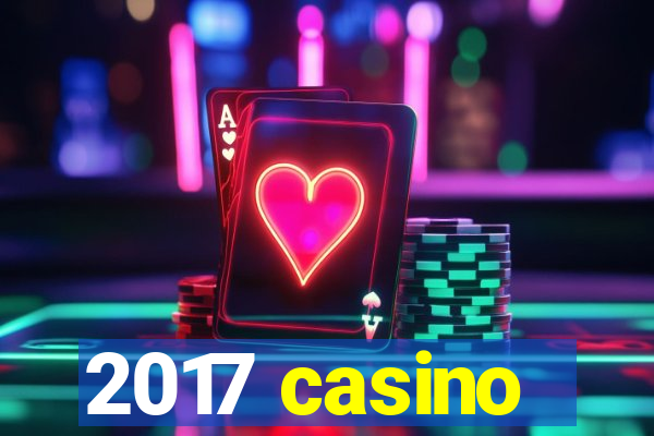 2017 casino