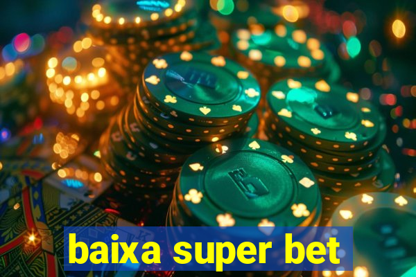 baixa super bet